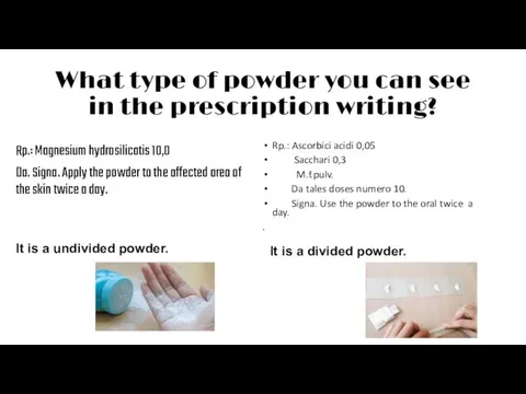 What type of powder you can see in the prescription writing?