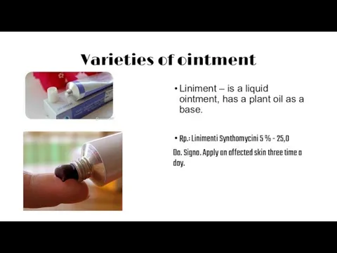 Varieties of ointment Liniment – is a liquid ointment, has a