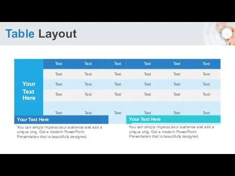 Table Layout You can simply impress your audience and add a