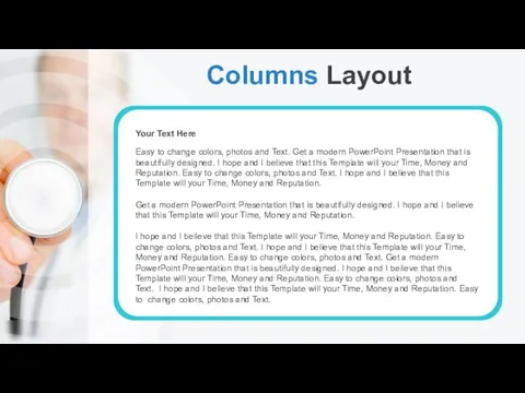 Columns Layout Your Text Here Easy to change colors, photos and