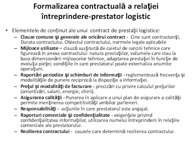Formalizarea contractuală a relaţiei întreprindere-prestator logistic Elementele de conținut ale unui
