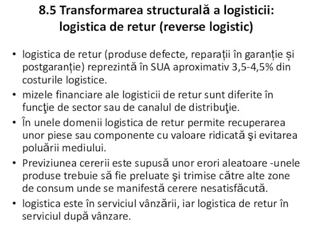 8.5 Transformarea structurală a logisticii: logistica de retur (reverse logistic) logistica