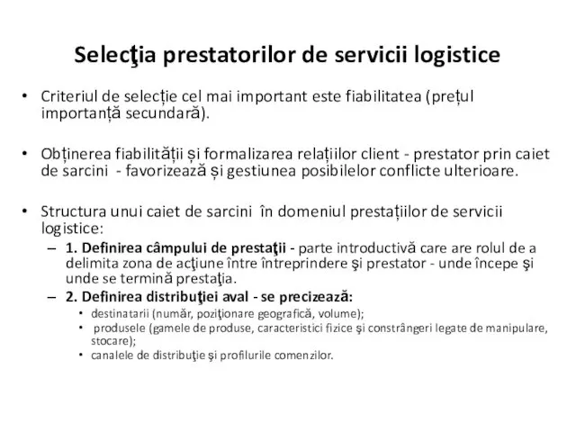 Selecţia prestatorilor de servicii logistice Criteriul de selecție cel mai important