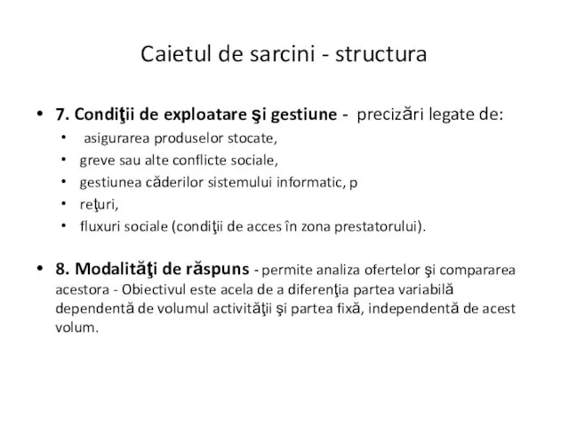 Caietul de sarcini - structura 7. Condiţii de exploatare şi gestiune