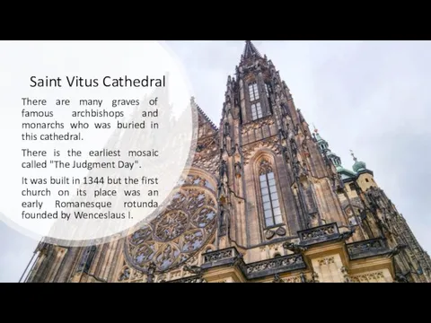 Saint Vitus Cathedral There are many graves of famous archbishops and