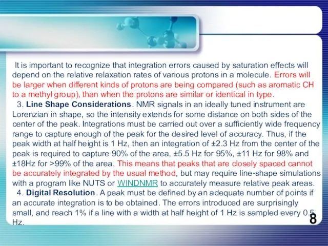 It is important to recognize that integration errors caused by saturation