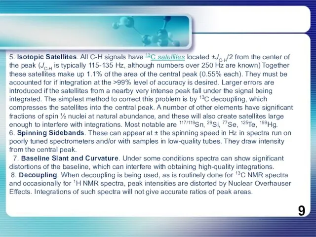 5. Isotopic Satellites. All C-H signals have 13C satellites located ±JC-H/2