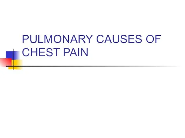 PULMONARY CAUSES OF CHEST PAIN .