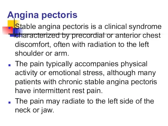 Angina pectoris Stable angina pectoris is a clinical syndrome characterized by