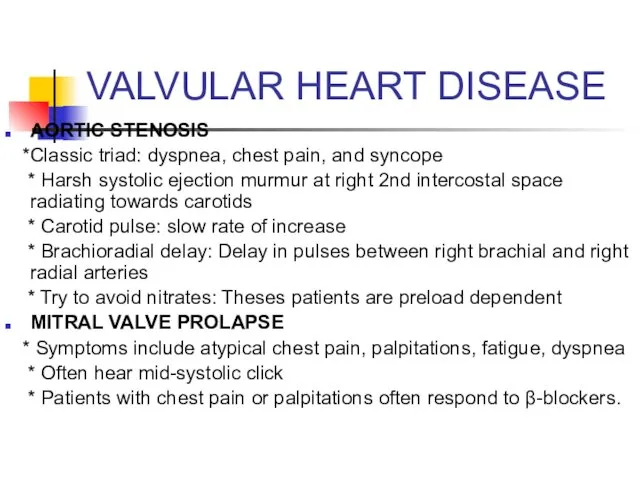 VALVULAR HEART DISEASE AORTIC STENOSIS *Classic triad: dyspnea, chest pain, and