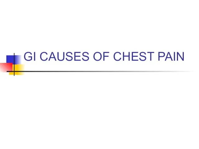 GI CAUSES OF CHEST PAIN .