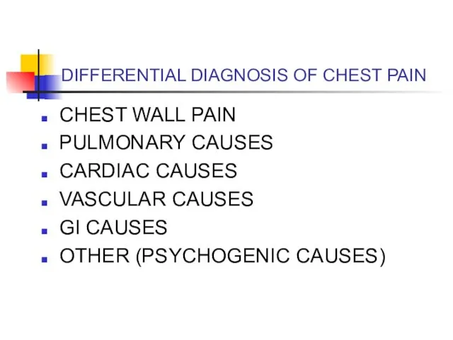 DIFFERENTIAL DIAGNOSIS OF CHEST PAIN CHEST WALL PAIN PULMONARY CAUSES CARDIAC