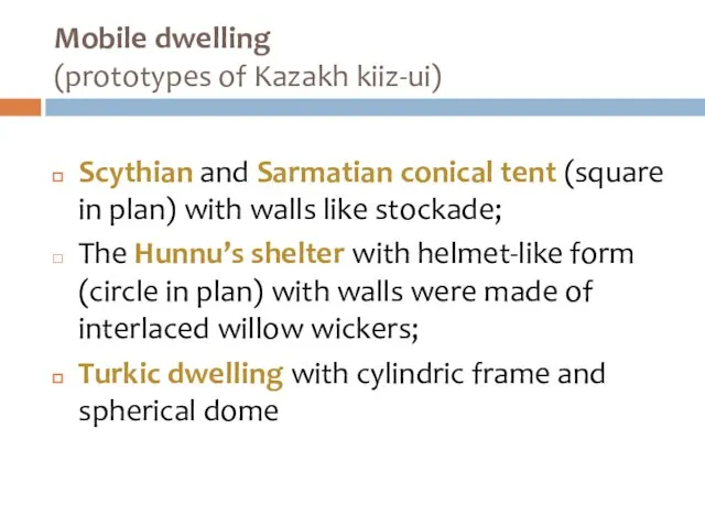 Mobile dwelling (prototypes of Kazakh kiiz-ui) Scythian and Sarmatian conical tent