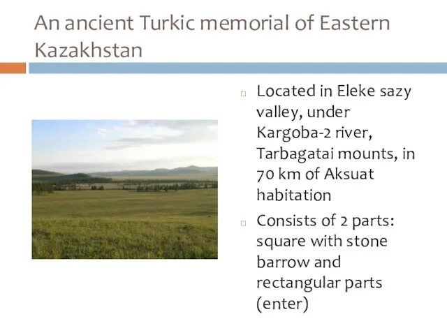 An ancient Turkic memorial of Eastern Kazakhstan Located in Eleke sazy