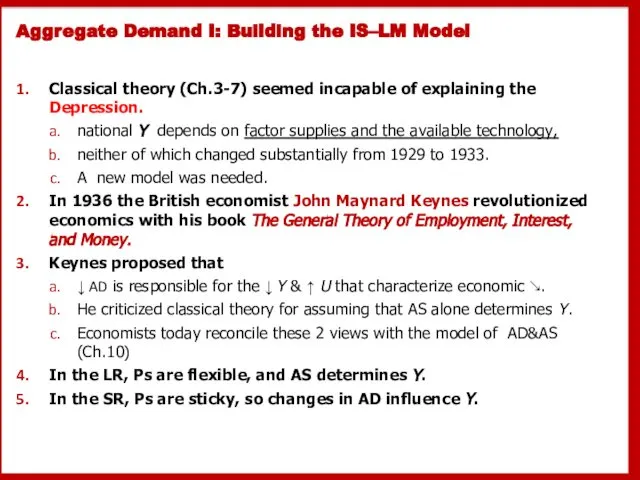 Aggregate Demand I: Building the IS–LM Model Classical theory (Ch.3-7) seemed