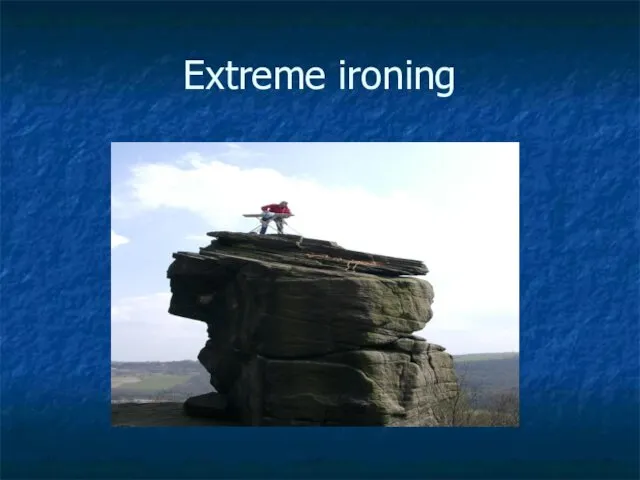 Extreme ironing