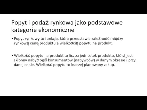 Popyt i podaż rynkowa jako podstawowe kategorie ekonomiczne Popyt rynkowy to