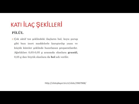 KATI İLAÇ ŞEKİLLERİ http://slideplayer.biz.tr/slide/3987908/