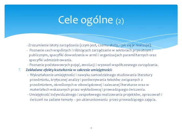 - Zrozumienie istoty zarządzania (czym jest, czemu służy, i jak się