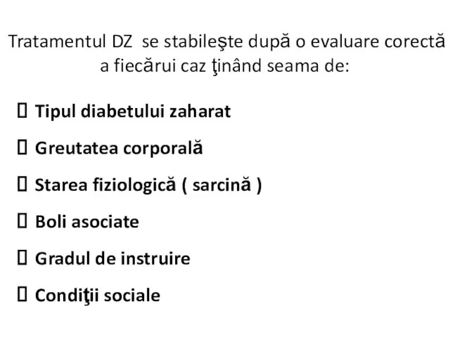 Tratamentul DZ se stabileşte după o evaluare corectă a fiecărui caz