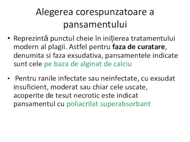 Alegerea corespunzatoare a pansamentului Reprezintă punctul cheie în inițierea tratamentului modern