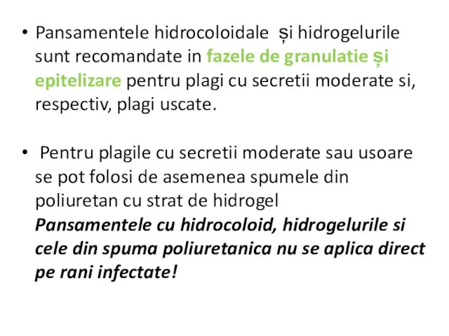 Pansamentele hidrocoloidale și hidrogelurile sunt recomandate in fazele de granulatie și
