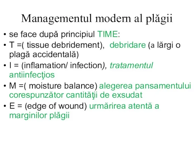 Managementul modern al plǎgii se face dupǎ principiul TIME: T =(