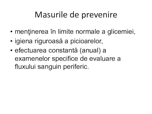 Masurile de prevenire menţinerea în limite normale a glicemiei, igiena riguroasă