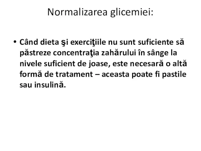 Normalizarea glicemiei: Când dieta şi exerciţiile nu sunt suficiente să păstreze