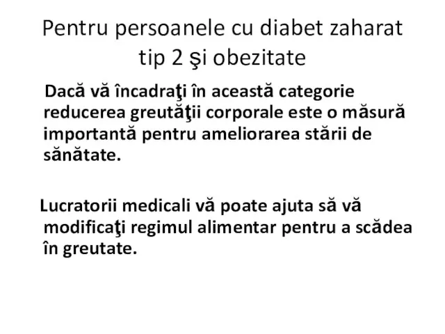 Pentru persoanele cu diabet zaharat tip 2 şi obezitate Dacă vă