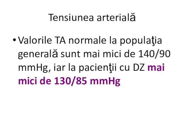 Tensiunea arterială Valorile TA normale la populaţia generală sunt mai mici