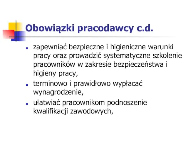 Obowiązki pracodawcy c.d. zapewniać bezpieczne i higieniczne warunki pracy oraz prowadzić