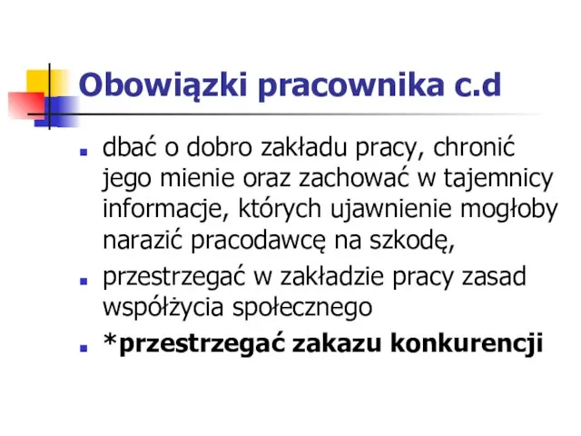 Obowiązki pracownika c.d dbać o dobro zakładu pracy, chronić jego mienie