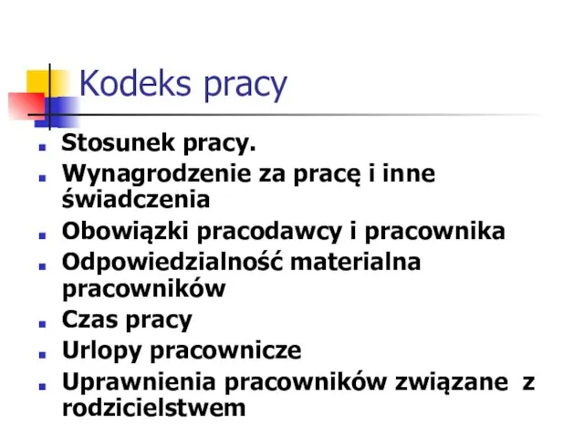 Kodeks pracy Stosunek pracy. Wynagrodzenie za pracę i inne świadczenia Obowiązki