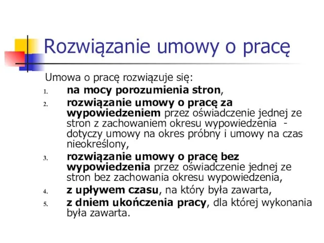 Rozwiązanie umowy o pracę Umowa o pracę rozwiązuje się: na mocy