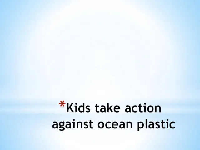 Kids take action against оcean plastic