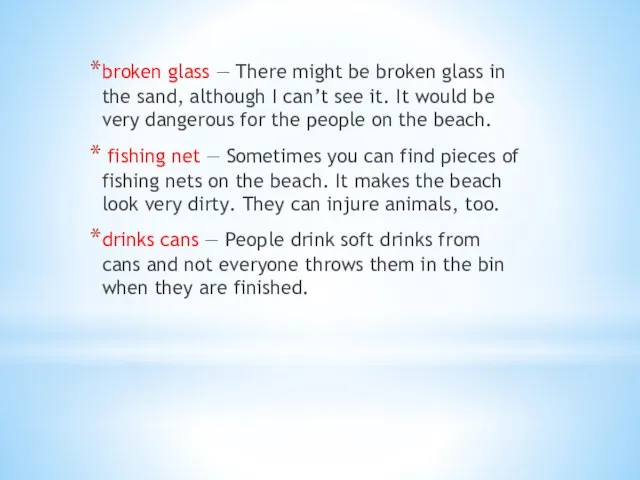 broken glass ― There might be broken glass in the sand,