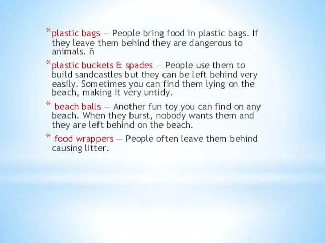 plastic bags ― People bring food in plastic bags. If they