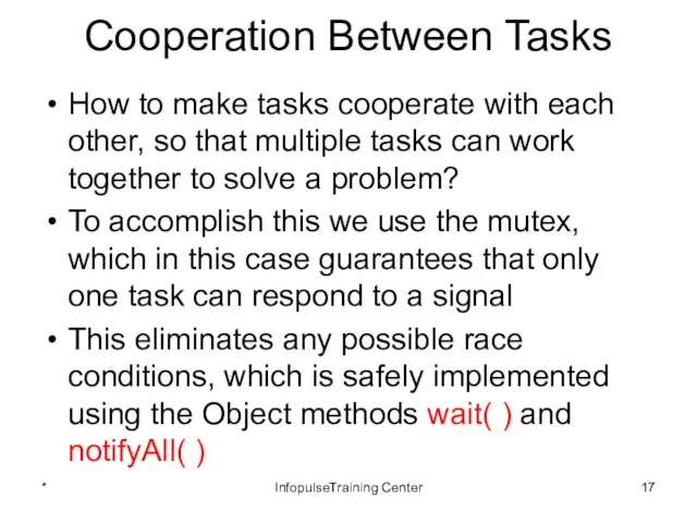 Cooperation Between Tasks How to make tasks cooperate with each other,