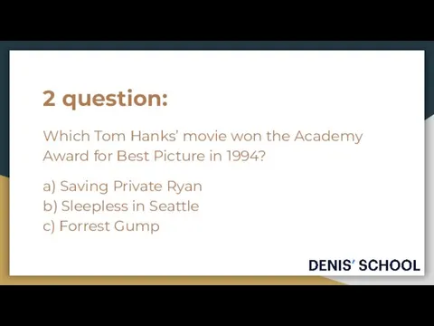 2 question: Which Tom Hanks’ movie won the Academy Award for