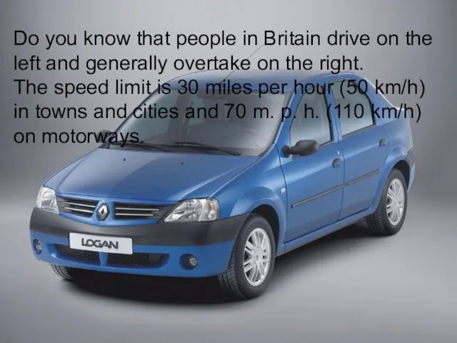 Do you know that people in Britain drive on the left