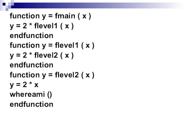 function y = fmain ( x ) y = 2 *