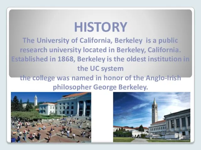 HISTORY The University of California, Berkeley is a public research university