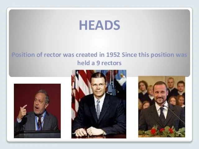 HEADS Position of rector was created in 1952 Since this position was held a 9 rectors