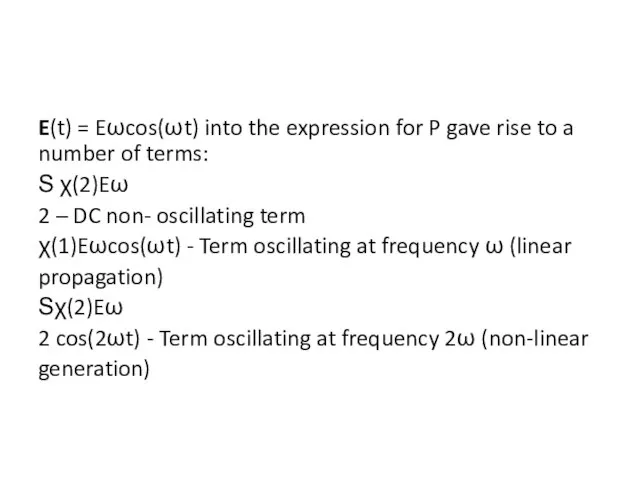 E(t) = Eωcos(ωt) into the expression for P gave rise to