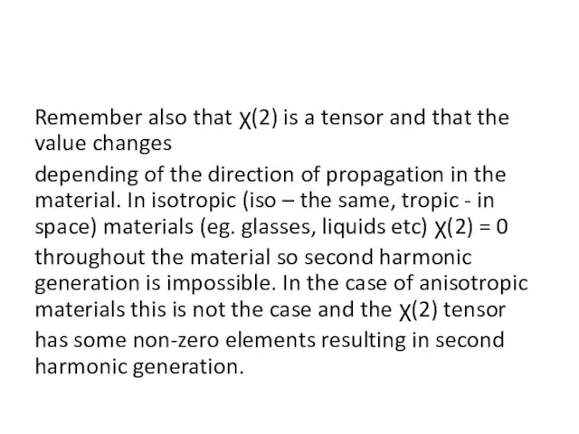 Remember also that χ(2) is a tensor and that the value