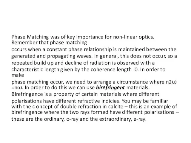 Phase Matching was of key importance for non-linear optics. Remember that