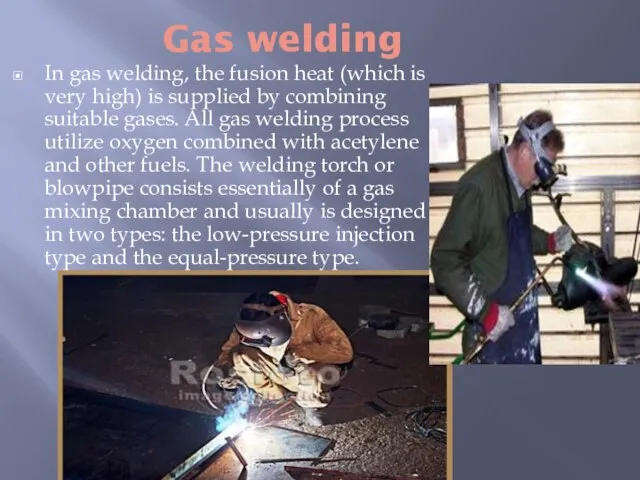 Gas welding In gas welding, the fusion heat (which is very