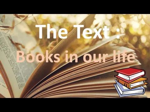 The Text : Books in our life