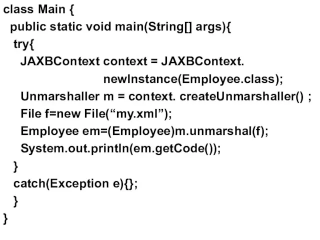 class Main { public static void main(String[] args){ try{ JAXBContext context